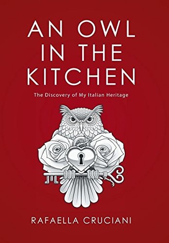 An Owl in the Kitchen The Discovery of My Italian Heritage