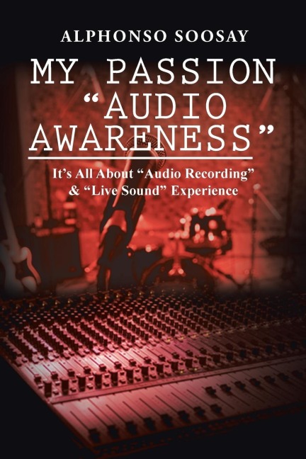 My Passion Audio Awareness: Its All About Audio Recording & Live Sound Experience
