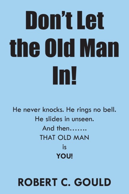 Dont Let the Old Man In!