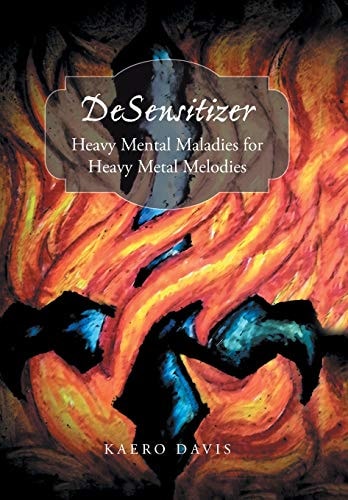 Desensitizer Heavy Mental Maladies for Heavy Metal Melodies
