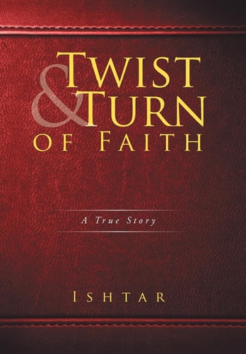 Twist & Turn of Faith A True Story