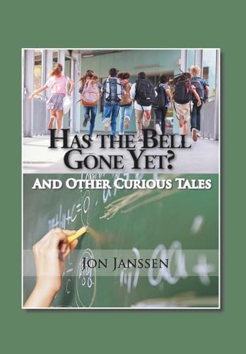 Has the Bell Gone Yet? And Other Curious Tales