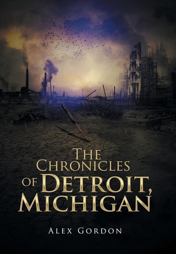 The Chronicles of Detroit, Michigan