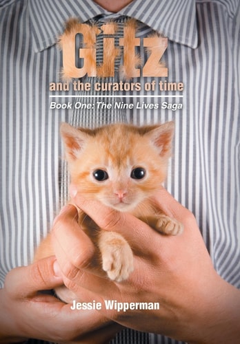 Gitz and the Curators of Time Book One of the Nine Lives Saga