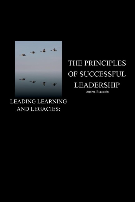 Leading Learning and Legacies: The Principles of Successful Leadership