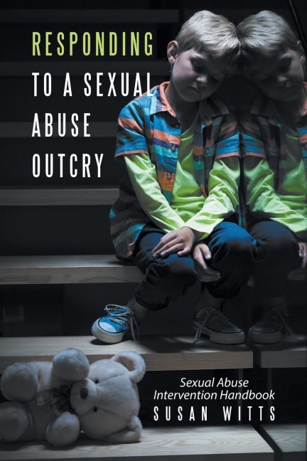 Responding to a Sexual Abuse Outcry: Sexual Abuse Intervention Handbook