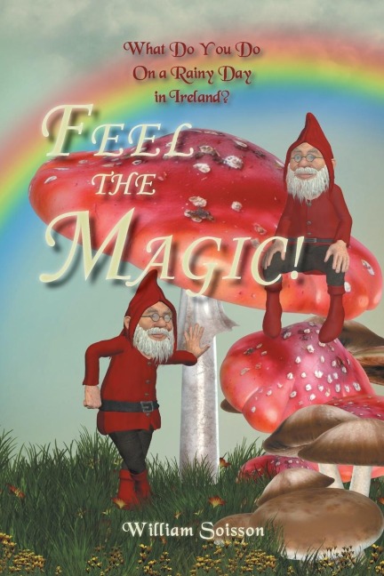 FEEL THE MAGIC!: What Do You Do On a Rainy Day in Ireland?