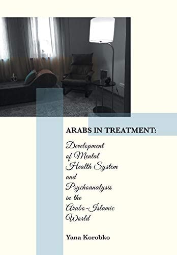 Arabs in Treatment Development of Mental Health System and Psychoanalysis in the Arabo-Islamic World
