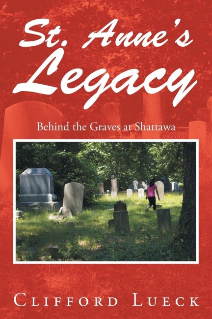 St. Annes Legacy: Behind the Graves at Shattawa