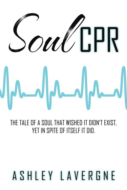 Soul CPR: The tale of a soul that wished it didnt exist, yet in spite of itself it did.