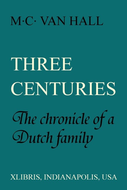 Three Centuries: The Chronicle of a Dutch Family