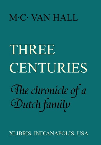 Three Centuries The Chronicle of a Dutch Family