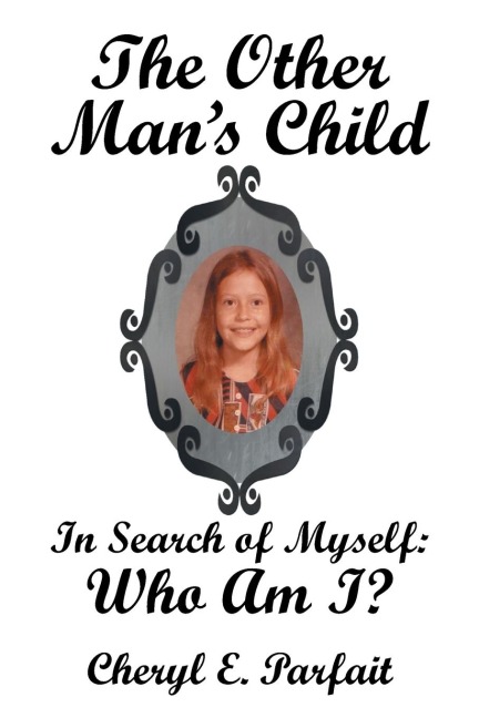 The Other Mans Child: In Search of Myself
