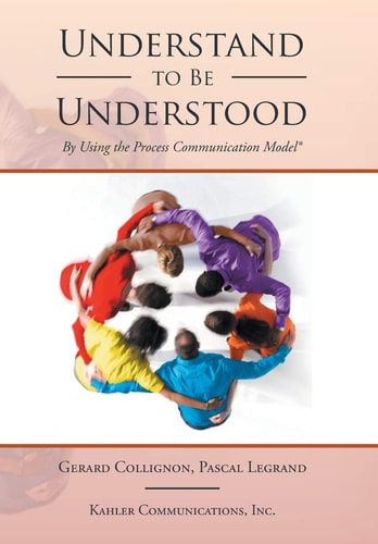 Understand to Be Understood By Using the Process Communication Model