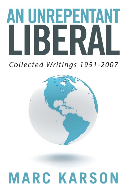 An Unrepentant Liberal: Collected Writings 1951-2007