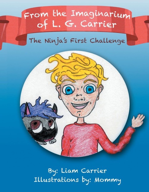 From the Imaginarium of L. G. Carrier: The Ninjas First Challenge