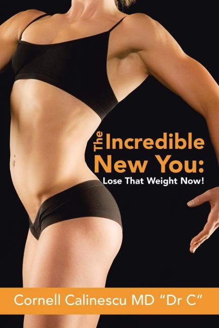 The Incredible New You: : Lose That Weight Now!