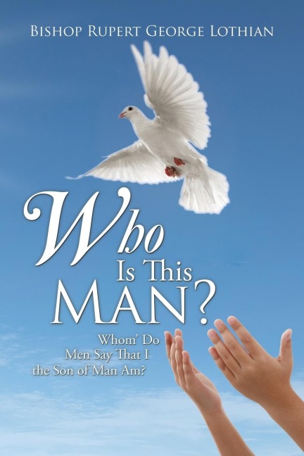 Who Is This Man?: Whom Do Men Say That I the Son of Man Am?