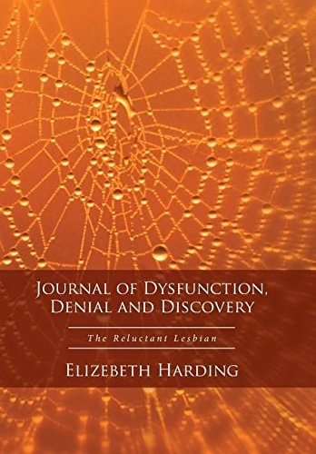 Journal of Dysfunction, Denial and Discovery The Reluctant Lesbian