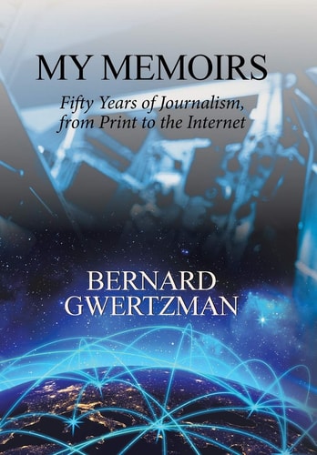 My Memoirs Fifty Years of Journalism, from Print to the Internet