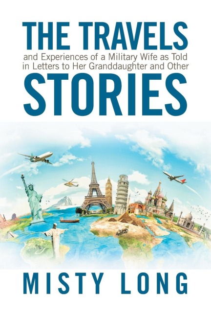 The Travels and Experiences of a Military          Wife as Told in Letters to Her Granddaughter                        and         Other Stories