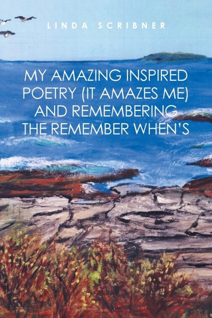 My Amazing Inspired Poetry (It Amazes Me) and Remembering the Remember Whens