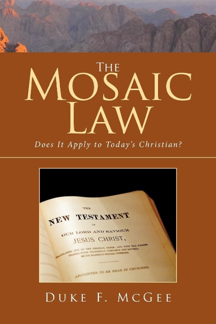 The Mosaic Law: Does It Apply to Todays Christian?