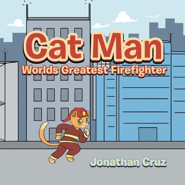 Cat Man: Worlds Greatest Firefighter