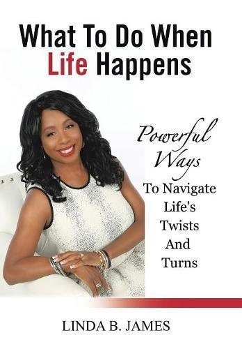 What To Do When Life Happens Powerful Ways To Navigate Life's Twists And Turns