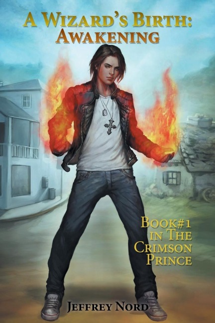 A Wizards Birth: Awakening: The Crimson Prince