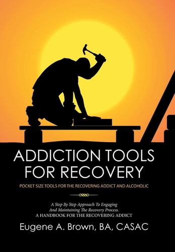 Addiction Tools for Recovery Pocket Size Tools for the Recovering Addict and Alcoholic