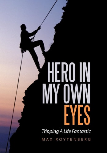 Hero In My Own Eyes Tripping A Life Fantastic
