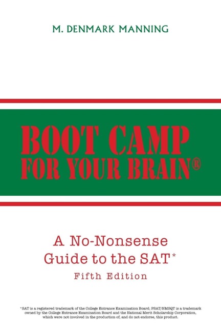 Boot Camp for Your Brain: A No-Nonsense Guide to the SAT Fifth Edition
