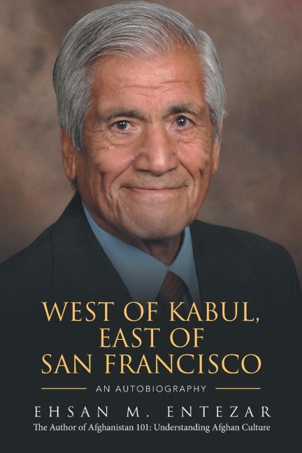 WEST OF KABUL, EAST OF SAN FRANCISCO: An Autobiography