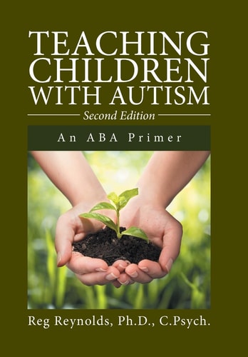 Teaching Children with Autism An ABA Primer