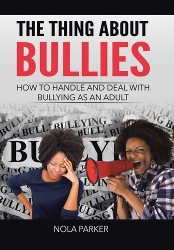 The Thing About Bullies How to Handle and Deal with Bullying as an Adult