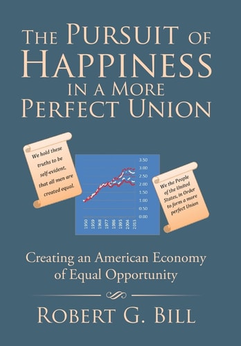 The Pursuit of Happiness in a More Perfect Union Creating an American Economy of Equal Opportunity