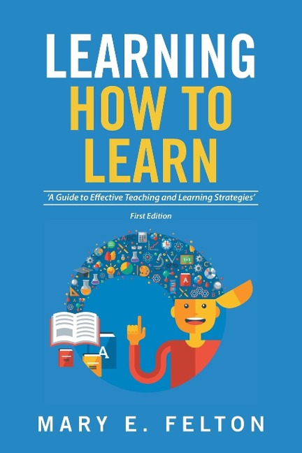 Learning How to Learn: A Guide to Effective Teaching and Learning Strategies