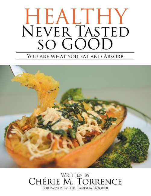 Healthy Never Tasted So Good: You Are What You Eat and Absorb