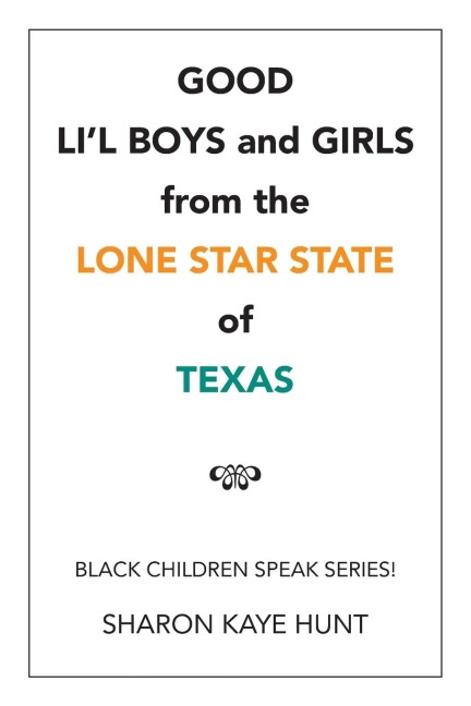 Good Lil Boys and Girls from the Lone Star State of Texas: Black Children Speak Series!