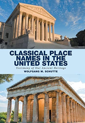 Classical Place Names in the United States Testimony of Our Ancient Heritage