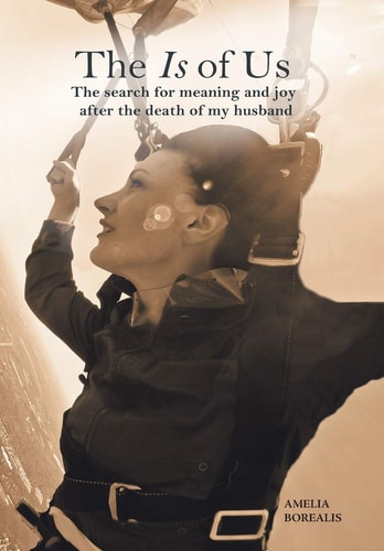 The Is of Us The Search for Meaning and Joy After the Death of My Husband