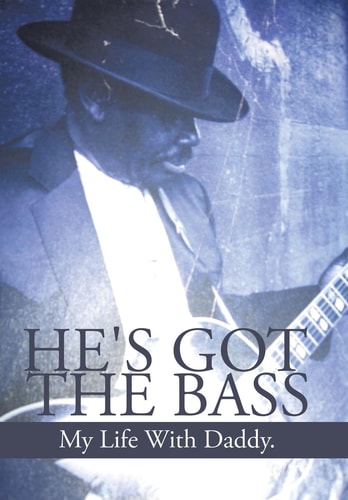He's Got the Bass My Life with Daddy