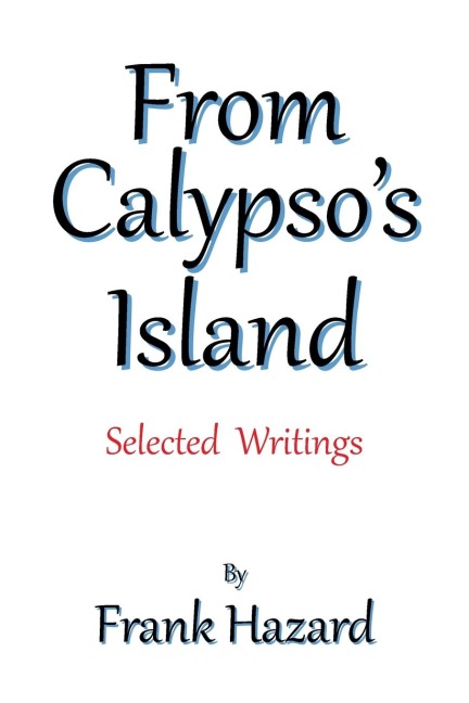 From Calypsos Island: Selected Writings