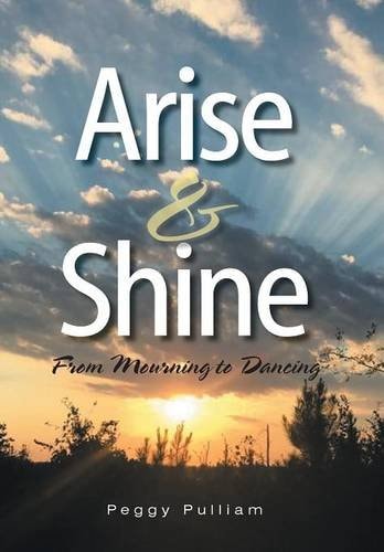 Arise & Shine From Mourning to Dancing