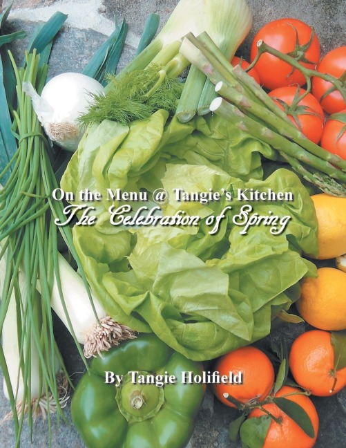 On the Menu @ Tangies Kitchen: A Celebration of Spring