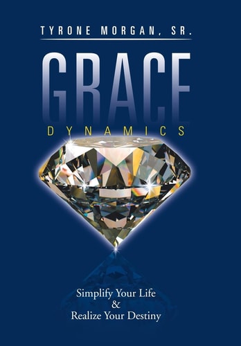 Grace Dynamics Simplify Your Life & Realize Your Destiny