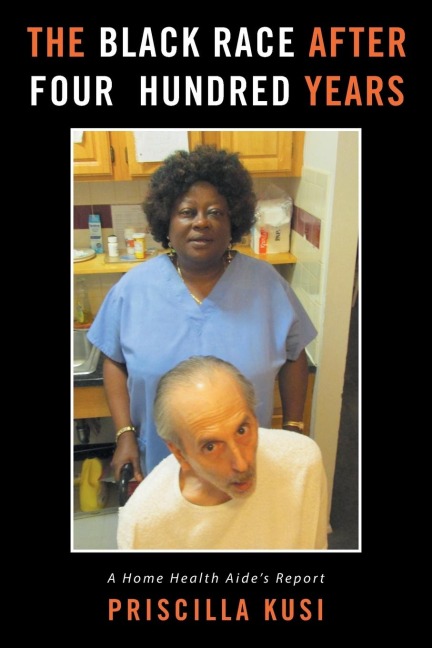 The Black Race after Four Hundred Years: A Home Health Aides Report