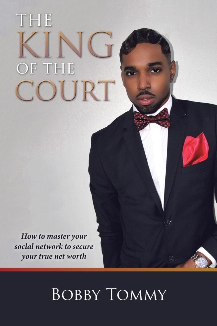 The King of the Court: How to master your social network to secure your true net worth