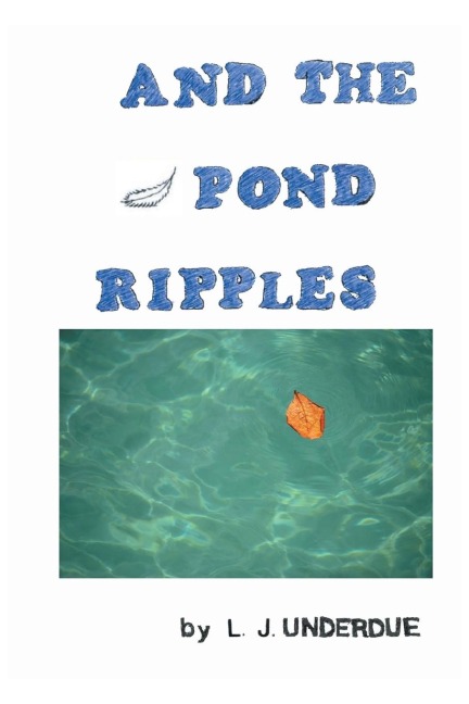 AND THE POND RIPPLES